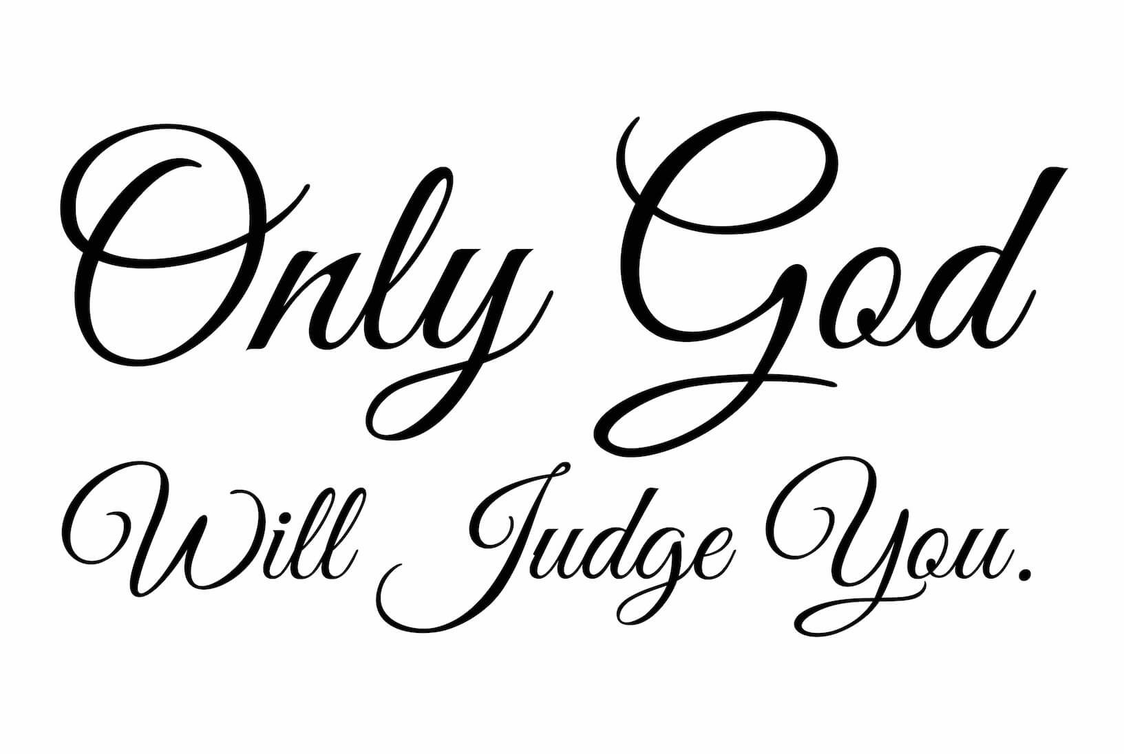 Muursticker "Only God Will Judge You"