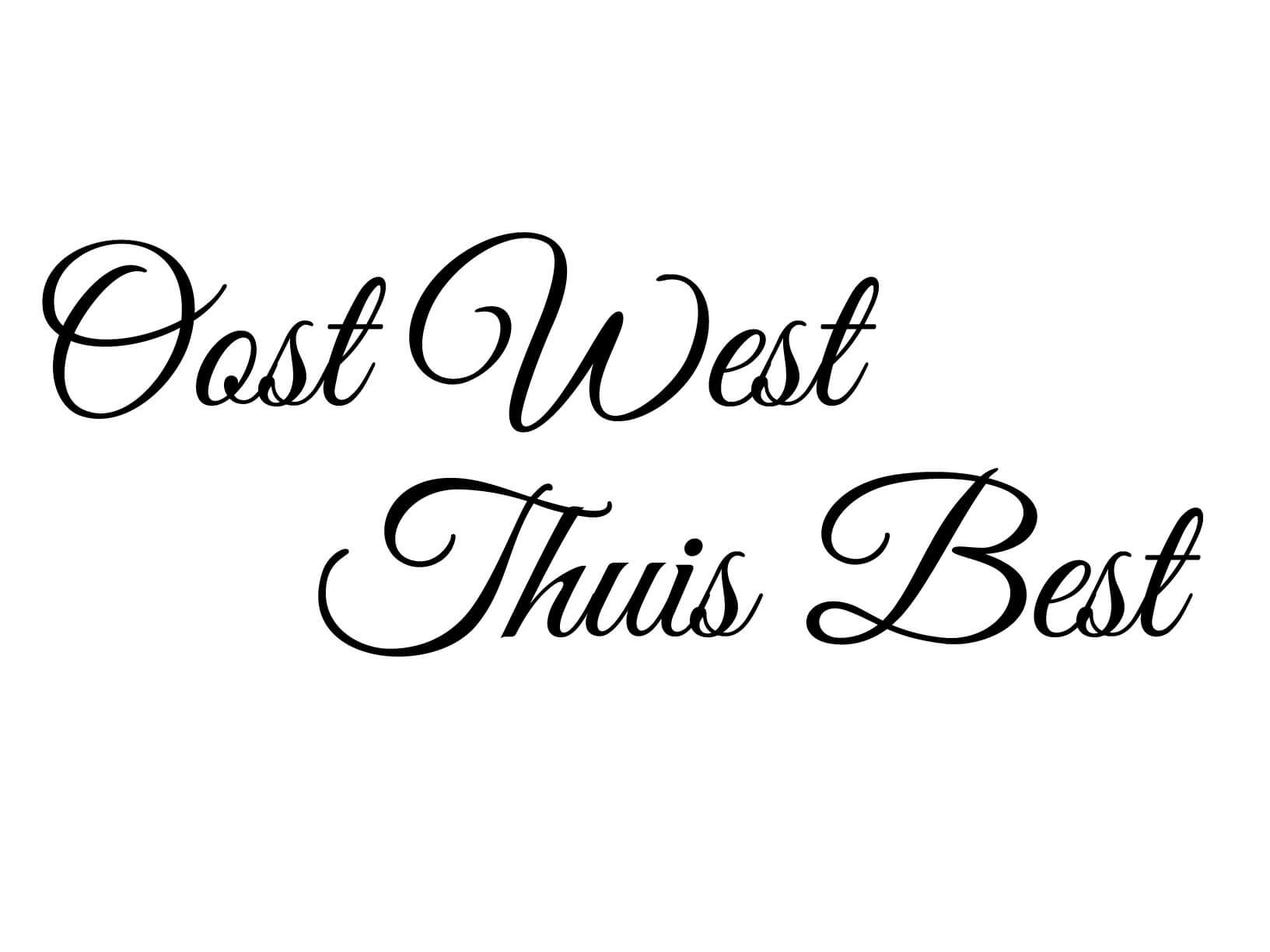 Muursticker "Oost west thuis best"