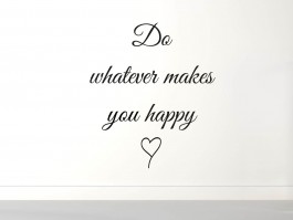 Muursticker Do Whatever Makes You Happy met hartje