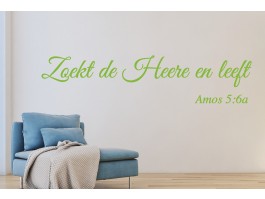 Muursticker Zoekt de Heere en leeft [Amos 5:6a]