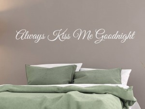 Muursticker "Always Kiss Me Goodnight"