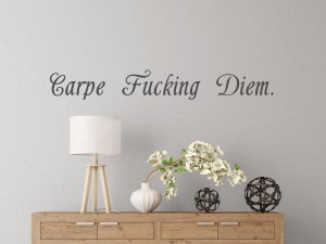 Muursticker "Carpe Fucking Diem."