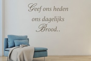 Muursticker "Geef ons heden ons dagelijks brood.."