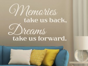 Muursticker "Memories take us back, Dreams take us forward."