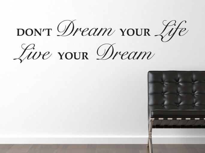 Muursticker "Don't dream your life, live your dream"