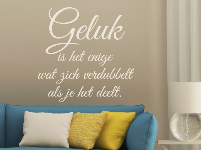 Muursticker "Geluk is het enige wat zich verdubbelt als je het deelt"