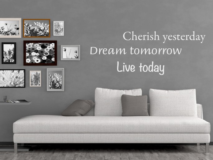 Muursticker "Cherish yesterday, Dream tomorrow, Live today"