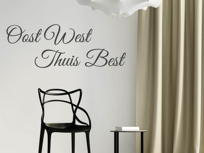 Muursticker "Oost west thuis best"